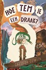 Hoe tem je een draak? - Cressida Cowell - 9789025782986