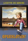 Opgesloten! - KONING, Lizette de - 9789025855659