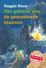 Het geheim van de gemaskerde mannen - NAUS, Reggie - 9789025855727