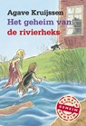 Het geheim van de rivierheks - KRUIJSSEN, Agave - 9789025857202