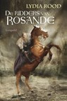 Ridders van Rosande - Lydia Rood - 9789025864330
