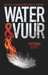 Water en vuur - Victoria Scott - 9789025866266