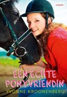 Een echte ponyvriendin - Yvonne Kroonenberg - 9789025870560
