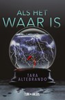 Als het waar is - Tara Altebrando - 9789025874186