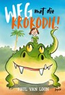 Weg met die krokodil! - Paul van Loon - 9789025876326