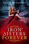 Iron Sisters Forever - Tracy Banghart - 9789025878009