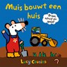 Muis bouwt een huis - Lucy Cousins - 9789025879389