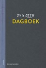 Dit is geen dagboek - Erna Sassen - 9789025879877