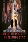Liefde en dood in de rode stad - Rindert Kromhout - 9789025886103