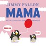 Mama - Jimmy Fallon ; Miguel Ordonez - 9789026146602