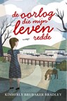 De oorlog die mijn leven redde - Kimberly Brubaker Bradley - 9789026621857
