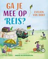 Ga je mee op reis? - Evelien van Dort - 9789026623073