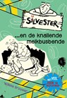 Silvester en de knallende melkbusbende - Willeke Brouwer - 9789026623790