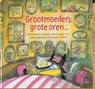 Grootmoeders grote oren... - Jacques Vriens - 9789026917318
