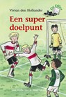 Een super doelpunt - Vivian den Hollander - 9789026998829