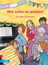 Wat zullen ze opkijken! - Anneke Scholtens - 9789027662552