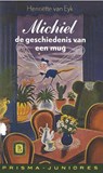 Michel de geschiedenis van een mug - H. van Eyk - 9789031501625