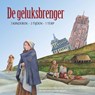 De geluksbrenger - DAM, Arend van / Veer, Akky van der / Molen, Janny van der - 9789033009228
