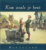 Kom zoals je bent - Max Lucado - 9789033830136