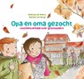 Opa en oma gezocht - Willemijn de Weerd - 9789033833212