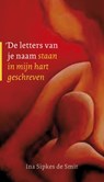 De letters van je naam staan in mijn hart geschreven - Ina Sipkes de Smit - 9789043520560
