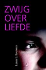 Zwijg over liefde - Lenze L. Bouwers - 9789043526739