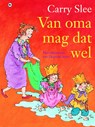 Van oma mag dat wel - Carry Slee - 9789044324280