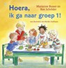 Hoera, ik ga naar groep 1! - Marianne Busser - 9789044333800