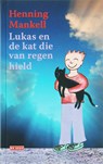 Lukas en de kat die van regen hield - MANKELL, Henning - 9789044509793