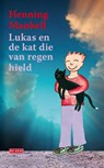 Lukas en de kat die van de regen hield - Henning Mankell - 9789044521948