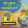 Drukte op de bouwplaats! - Archer - 9789044733532