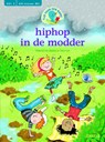 Tijd voor een Boek! Hiphop in de modder - Willemijn van Abeelen - 9789044734256