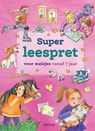 Super leespret voor meisjes vanaf 7 jaar - Antonia Michaelis ; Katja Reider ; Alexandra Fischer-Hunold ; Margot Scheffold ; Marliese Arold ; Julia Boehme - 9789044755558