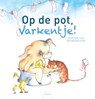 Op de pot, varkentje - Martine van Nieuwenhuyzen - 9789044817119