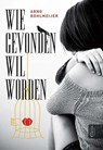 Wie gevonden wil worden - Arno Bohlmeijer - 9789044818291