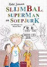Slijmbal, superman en soepjurk - Kolet Janssen - 9789044819144