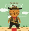 Ik ga als cowboy - Anita Bijsterbosch - 9789044823998