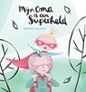 Mijn oma is een superheld - Marloes van Loon - 9789044830590