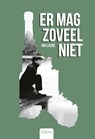 Er mag zoveel niet - Ria Lazoe - 9789044833607