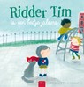 Ridder Tim is een beetje jaloers - Judith Koppens - 9789044834406