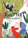 Wie kwettert mij wakker? - Ellen DeLange - 9789044838053