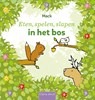 Eten, spelen, slapen in het bos - Mack van Gageldonk - 9789044841817