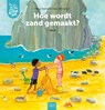 Hoe wordt zand gemaakt? - Marja Baeten - 9789044862959