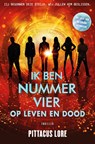 Ik ben nummer Vier - op leven en dood - Pittacus Lore - 9789044976014