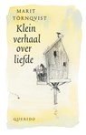 Klein verhaal over liefde - Marit Tornqvist ; Marit Törnqvist - 9789045100982