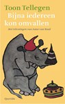 Bijna iedereen kon omvallen - Toon Tellegen - 9789045108742