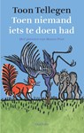 Toen niemand iets te doen had - Toon Tellegen - 9789045108766