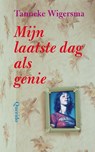 Mijn laatste dag als genie - Tanneke Wigersma - 9789045108827