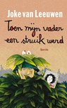 Toen mijn vader een struik werd - Joke van Leeuwen - 9789045110844