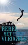 Rebel met vleugels - Marcel Roijaards - 9789045114057